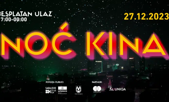 Noc Kina 27 Decembra U Sarajevu Uz Besplatan Ulaz Objavljujemo