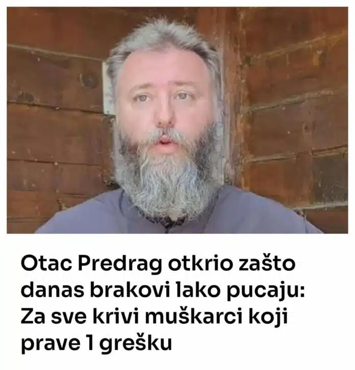 0tac Predrag 0TKRI0 zašto danas BRAK0VI lako pucaju: Za sve