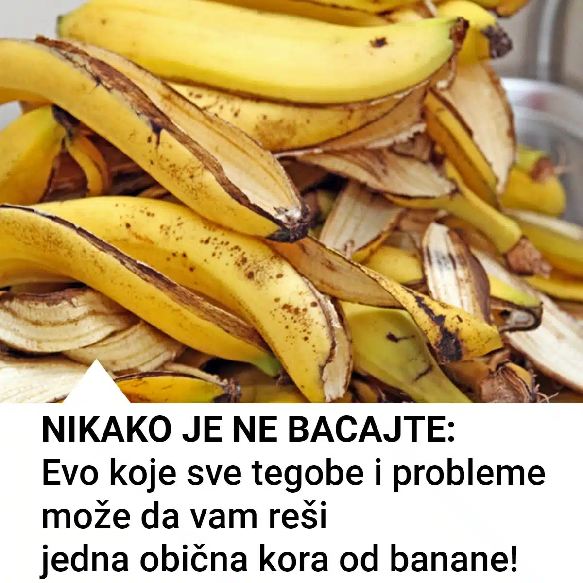 NIKAKO JE NE BACAJTE: Evo koje sve tegobe i probleme može da vam reši jedna obična kora od banane!
