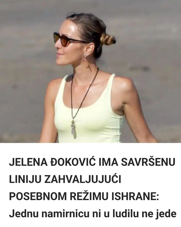 Ima savršenu liniju – Evo koju namirnicu izbegava Jelena Đoković po svaku cenu