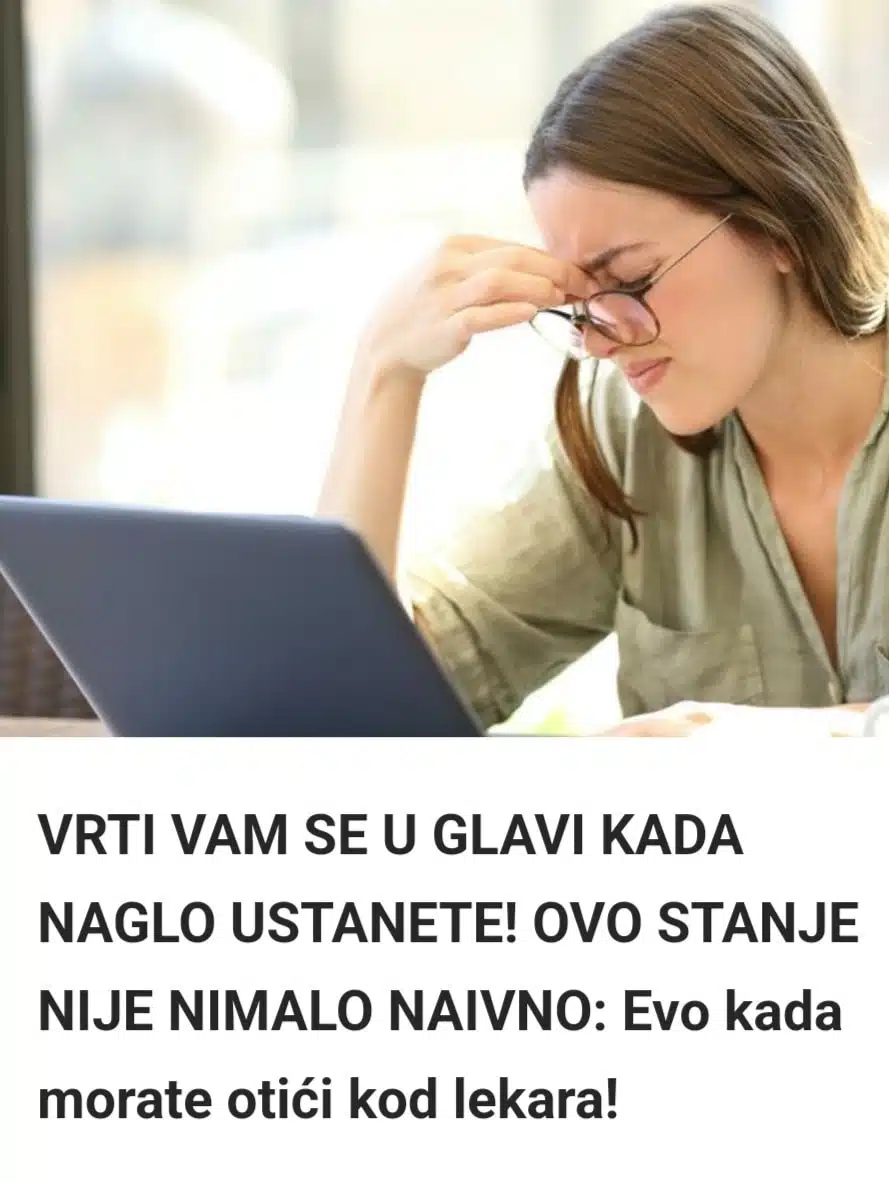 Može biti opasno – Evo šta znači ako vam se zamanta kada naglo ustanete!