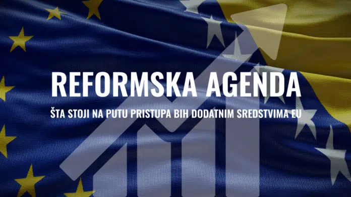 Reformska agenda: Šta stoji na putu pristupa BiH dodatnim sredstvima