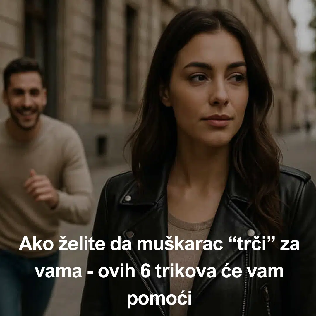 Ako želite da muškarac “trči” za vama – ovih 6 trikova će vam pomoći